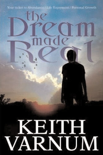 The Dream Made Real Keith Varnum