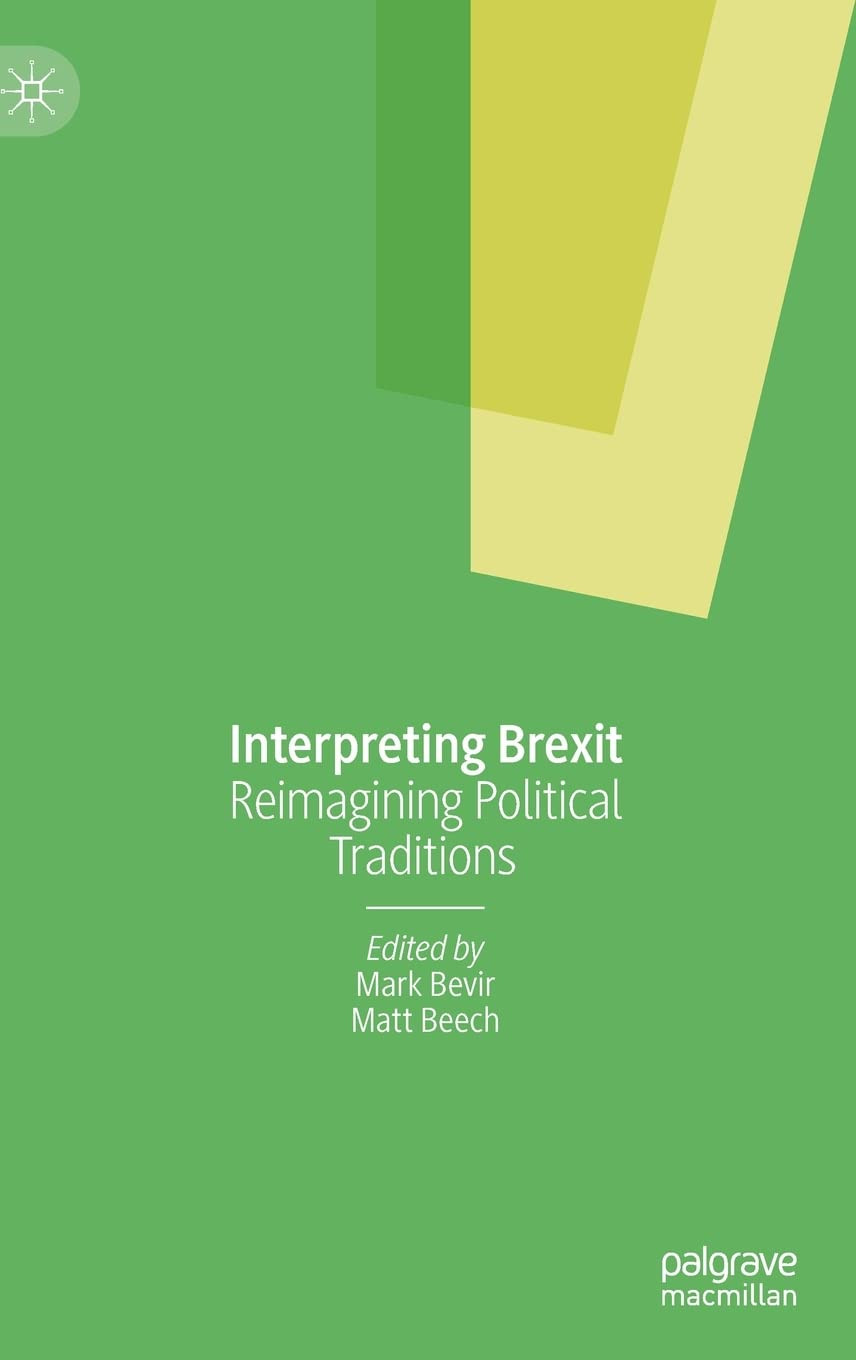 Interpreting Brexit Reimagining Political Traditions Mark Bevir