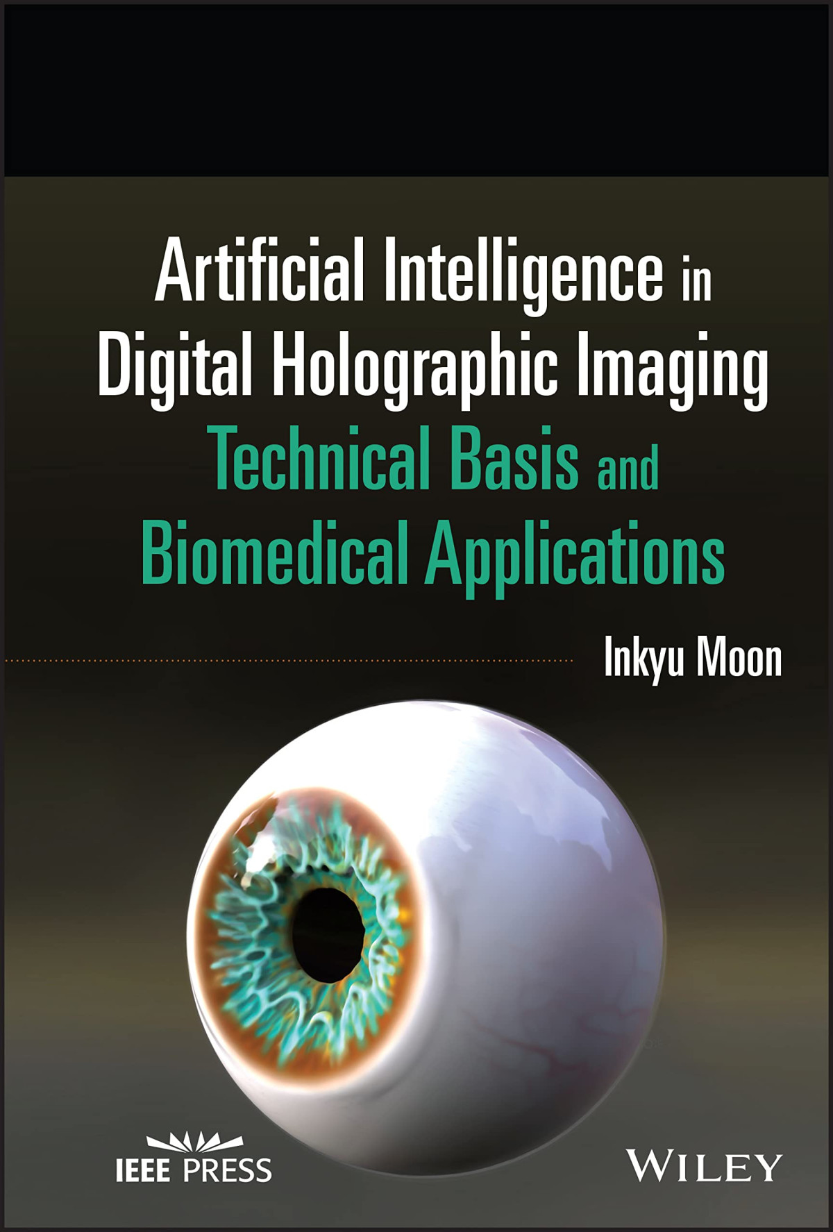 Artificial Intelligence In Digital Holographic Imaging Technical Basis And Biomedical Applications Inkyu Moon