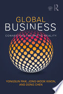 Global Business Connecting Theory To Reality 1st Edition Yongsun Paik