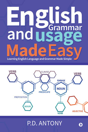 English Grammar And Usage Made Easy Learning English Language And Grammar Made Simple Pd Antony