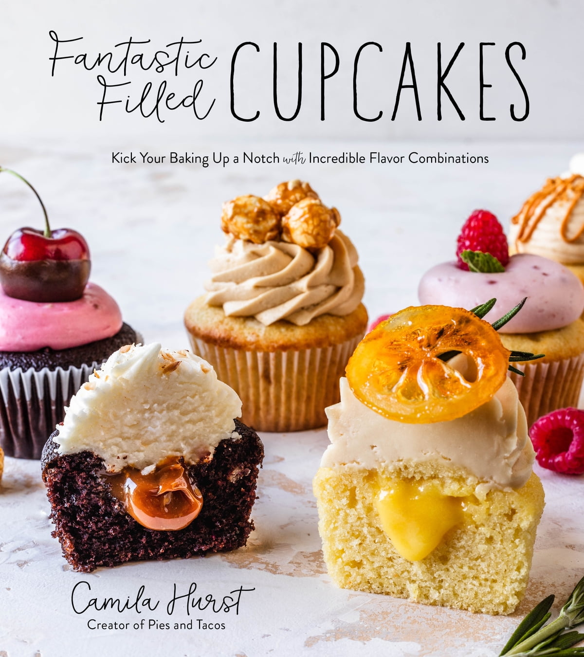 Fantastic Filled Cupcakes Kick Your Baking Up A Notch With Incredible Flavor Combinations Camila Hurst