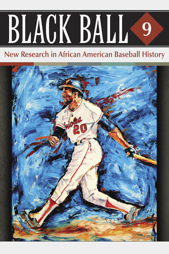 Black Ball 9 New Research In African American Baseball History Leslie A Heaphy