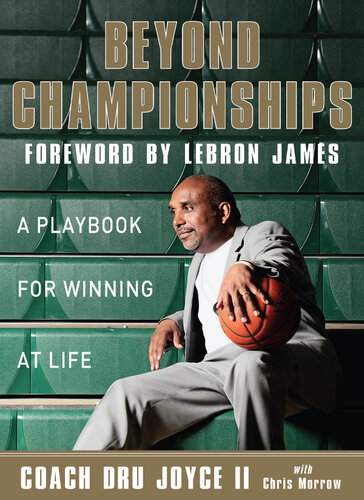 Beyond Championships A Playbook For Winning At Life Dru Joyce Ii Chris Morrow