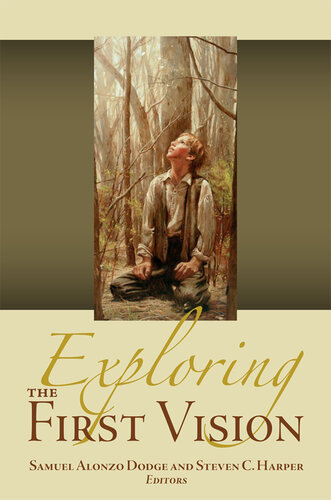 Exploring The First Vision Steven C Harper