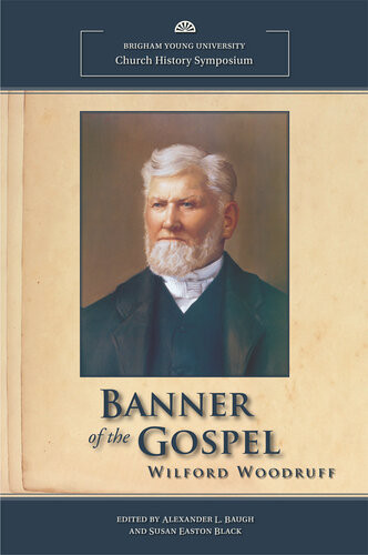 Banner Of The Gospel Wilford Woodruff Susan Easton Black Alexander L Baugh