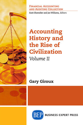 Accounting History And The Rise Of Civilization Volume Ii Gary Giroux