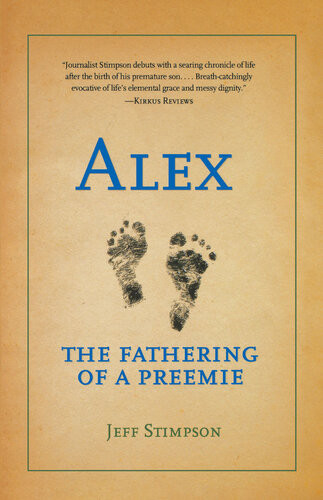 Alex The Fathering Of A Preemie Jeff Stimpson