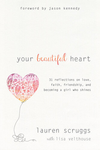 Your Beautiful Heart Lauren Scruggs Lisa Velthouse