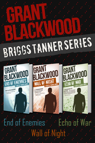 Briggs Tanner Series End Of Enemies Wall Of Night And Echo Of War Grant Blackwood
