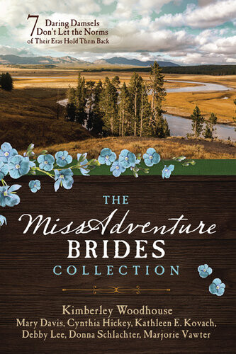 The Missadventure Brides Collection 7 Daring Damsels Dont Let The Norms Of Their Eras Hold Them Back Mary Davis Cynthia Hickey Kathleen E Kovach Debby Lee Donna Schlachter Marjorie Vawter Kimberley Woodhouse