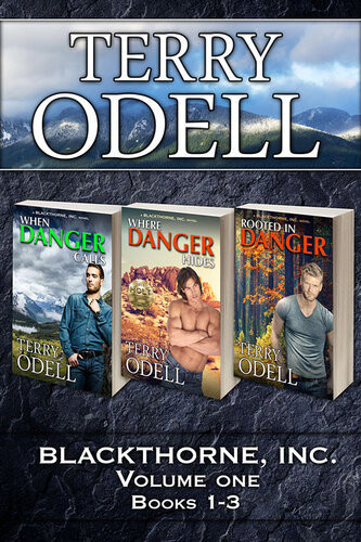 The Blackthorne Inc Novels Volume 1 When Danger Calls Where Danger Hides Rooted In Danger Terry Odell