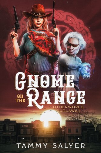 Gnome On The Range Otherworld Outlaws 1 Tammy Salyer