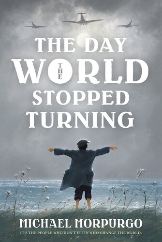 The Day The World Stopped Turning Michael Morpurgo