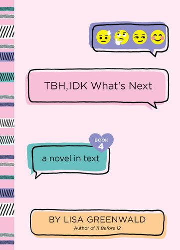 Tbh 4 Tbh Idk Whats Next Lisa Greenwald