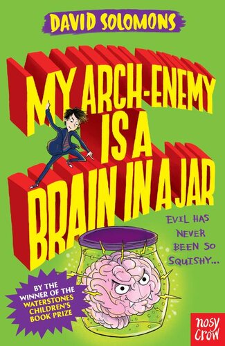 My Arch Enemy Is A Brain In A Jar David Solomons
