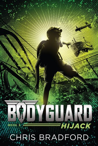 Bodyguard Series Book 3 Hijack Chris Bradford