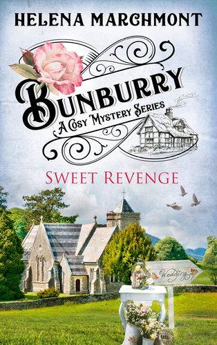 Bunburrysweet Revenge A Cosy Mystery Series Helena Marchmont