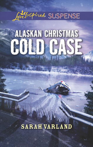 Alaskan Christmas Cold Case Faith In The Face Of Crime Sarah Varland