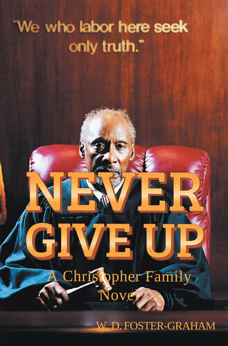 Never Give Up A Christopher Family Novel W D Fostergraham