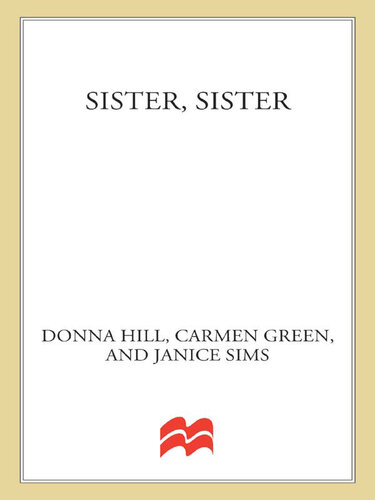 Sister Sister Three Novellas 1st Edition Donna Hill Carmen Green