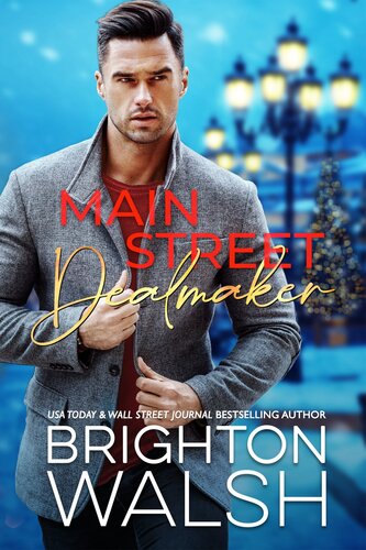 Main Street Dealmaker An Enemies To Lovers Romance Brighton Walsh