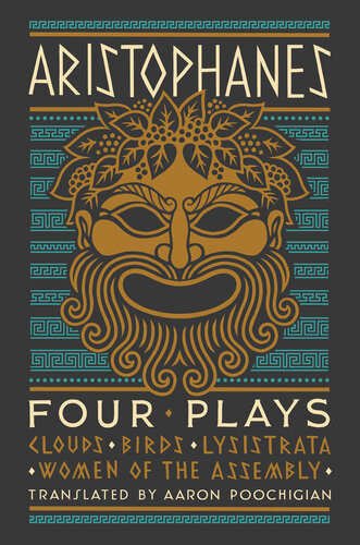 Aristophanes Four Plays Clouds Birds Lysistrata Women Of The Assembly Aristophanes