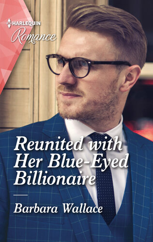 Reunited With Her Blueeyed Billionaire Barbara Wallace