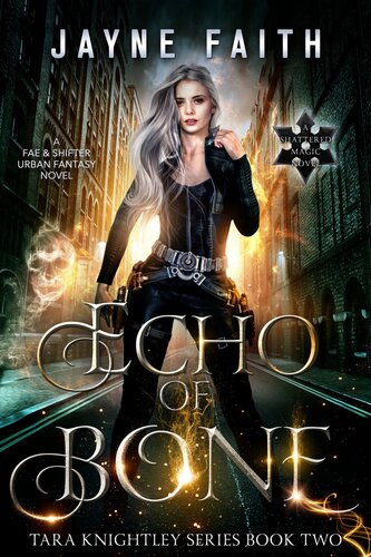 Echo Of Bone A Fae And Shifter Urban Fantasy Jayne Faith