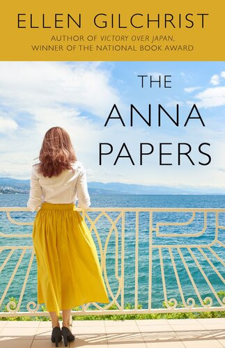 The Anna Papers Ellen Gilchrist