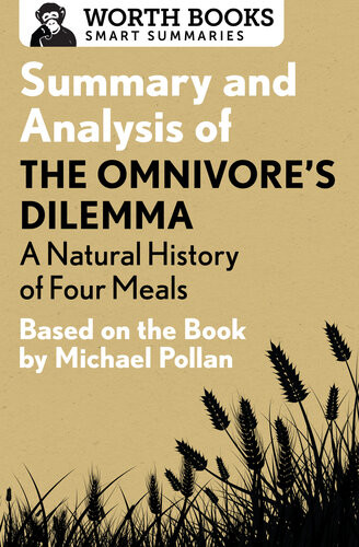 Summary And Analysis Of The Omnivores Dilemma A Natural History Of Four Meals 1 Based On The Book By Michael Pollan Michael Pollan
