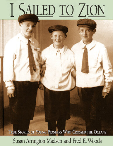 I Sailed To Zion True Stories Of Young Pioneers Who Crossed The Ocean Susan Arrington Madsen