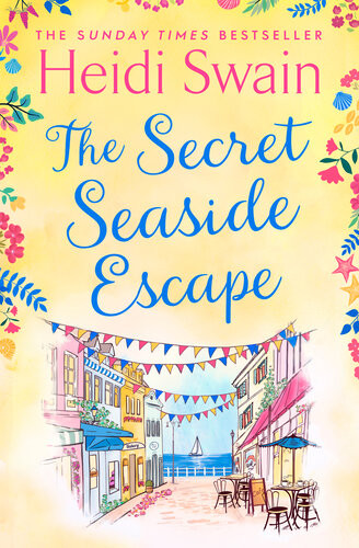 The Secret Seaside Escape Escape To The Seaside With The Most Heartwarming Feelgood Romance Of 2020 Heidi Swain
