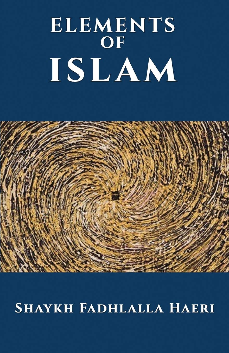 The Elements Of Islam Shaykh Fadhlalla Haeri