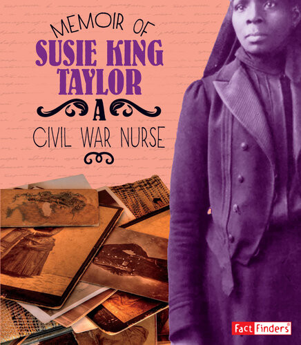 Memoir Of Susie King Taylor A Civil War Nurse Pamela Dell