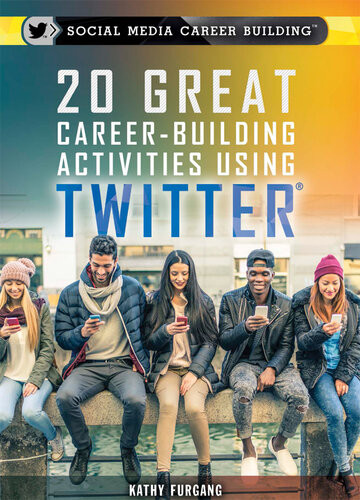 20 Great Careerbuilding Activities Using Twitter Kathy Furgang