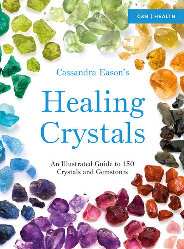 Cassandra Easons Illustrated Directory Of Healing Crystals Cassandra Eason