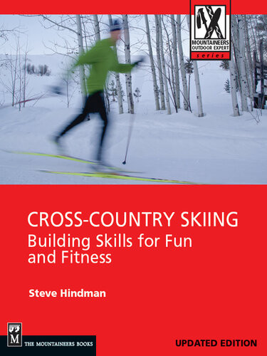 Crosscountry Skiing Building Skills For Fun And Fitness 1st Edition Steve Hindman