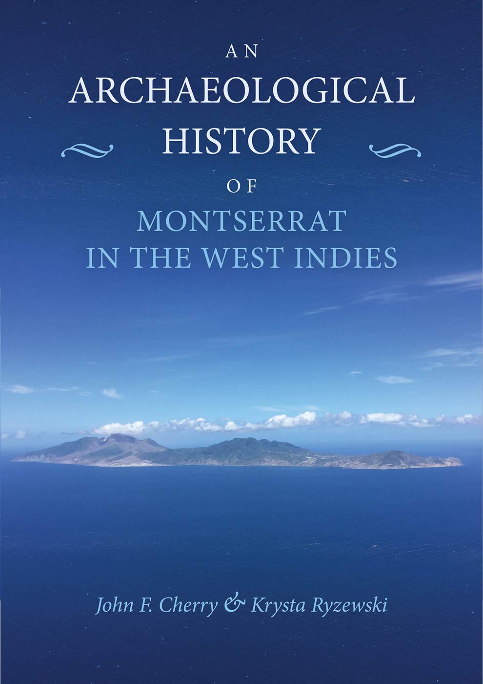 An Archaeological History Of Montserrat In The West Indies John F Cherry