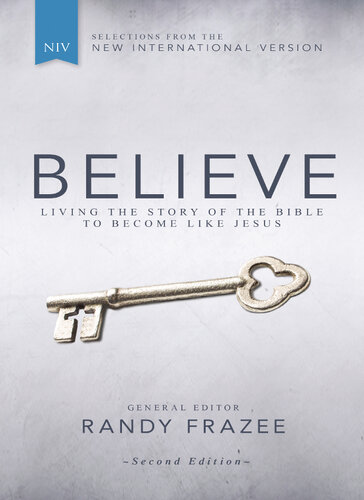 Believe Niv Living The Story Of The Bible To Become Like Jesus Randy Frazee