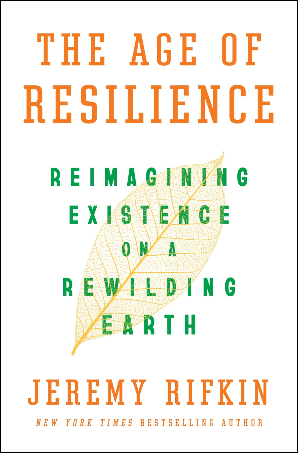 The Age Of Resilience Reimagining Existence On A Rewilding Earth Jeremy Rifkin