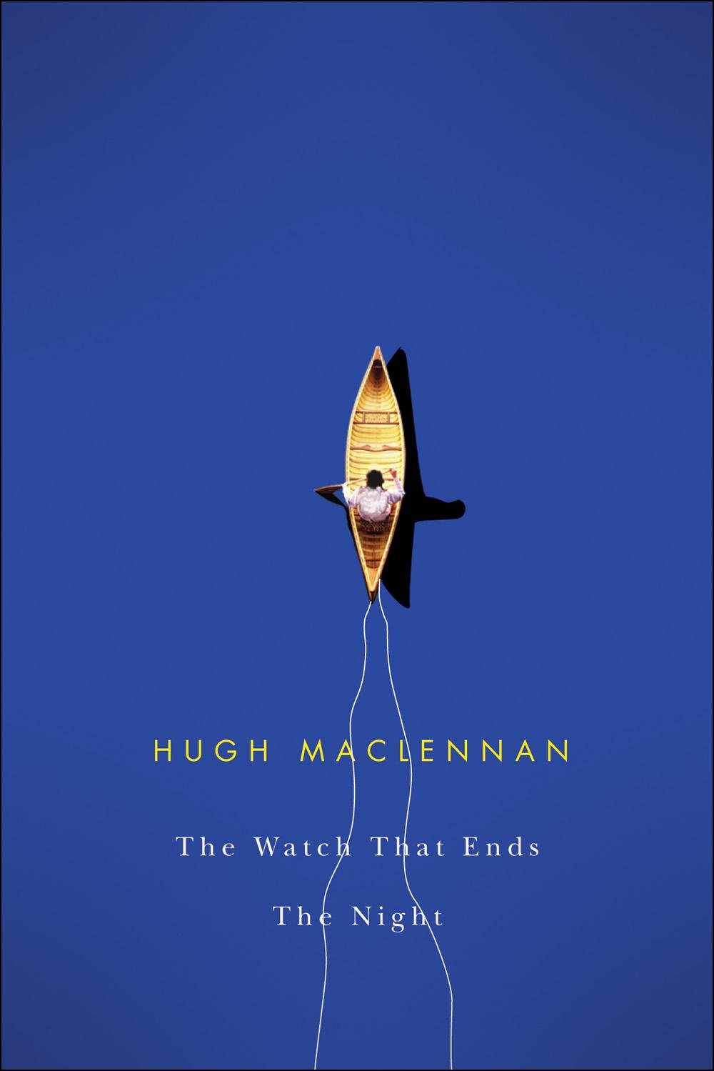 The Watch That Ends The Night Hugh Maclennan