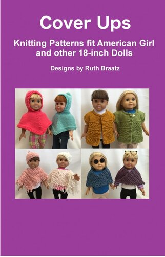 Cover Ups Knitting Patterns Fit American Girl And Other 18inch Dolls Ruth Braatz