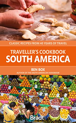 Travellers Cookbook South America 1st Edition Ben Box