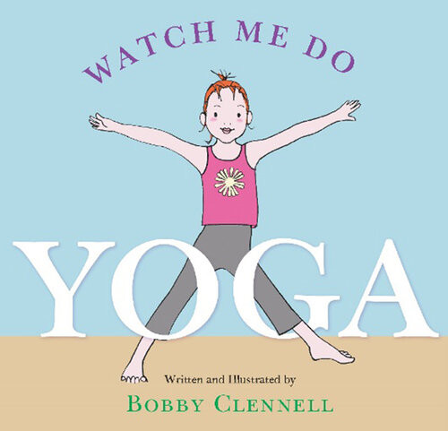 Watch Me Do Yoga Bobby Clennell