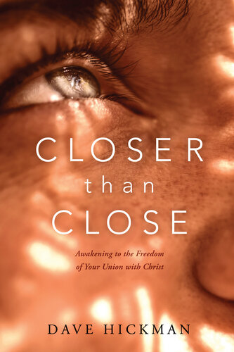 Closer Than Close Dave Hickman