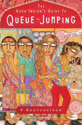 The Good Indians Guide To Queuejumping V Raghunathan