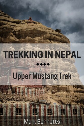 Trekking In Nepal Upper Mustang Mark Bennetts