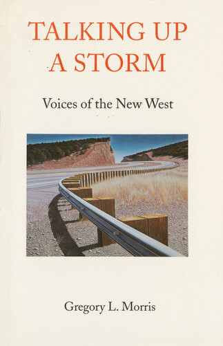 Talking Up A Storm Voices Of The New West Gregory L Morris