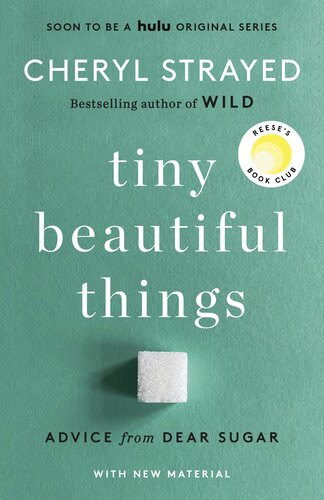 Tiny Beautiful Things 10th Anniversary Edition 10th Anniversary Edition Cheryl Strayed